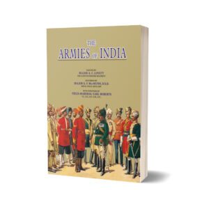 The Armies Of India By Major G. F. Macmunn; Earl Roberts; Lovett