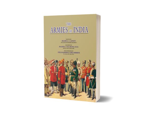 The Armies Of India By Major G. F. Macmunn; Earl Roberts; Lovett