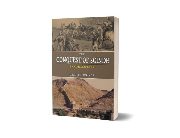 The Conquest Of Scinde By Lieut-Col. Outram C.B.