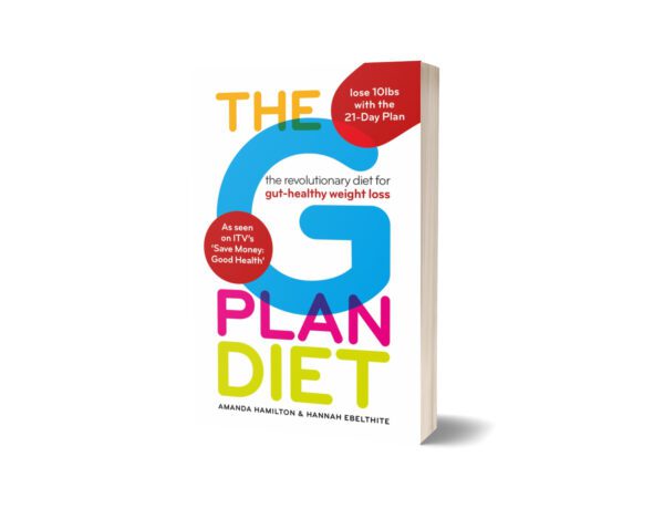 The G Plan Diet The revolutionary diet for gut-healthy weight loss By Amanda Hamilton