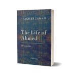 The Life Of Ahmed By Fakhar Zaman