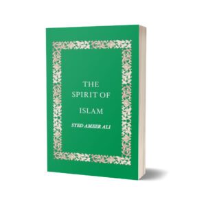 The Spirit Of Islam By Ammer Ali