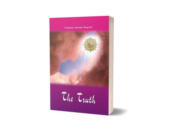 The Truth By Siddique Ahmad Nagrah