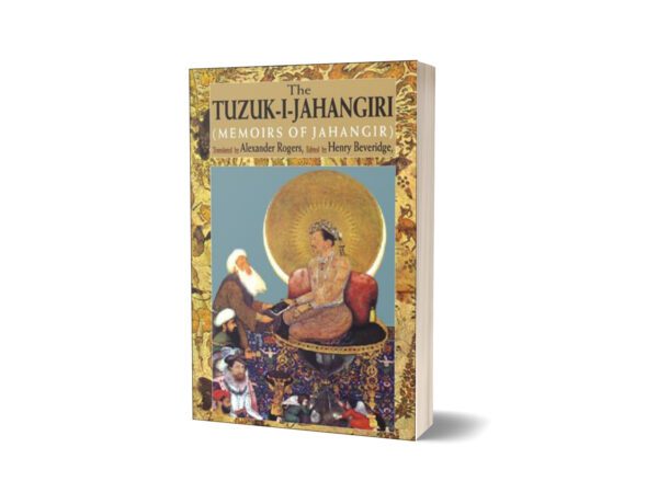 The Tuzuk-I-Jahangiri (Memoirs Of Jahangir) By Alexander Rogers Ed.Henry Beveridge