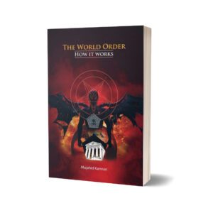 The World Order How It Works By Mujahid Kamran
