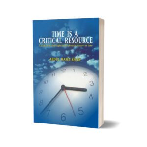 Time Is A Critical Resource By Abdul Hafiz Khan