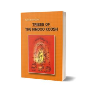Tribes Of Hindoo Koosh By John Biddulph