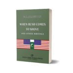 When Bush Comes To Shove And Other Writings By F. S. Aijazuddin