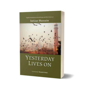 Yesterday Lives On By Mujahid Eshai