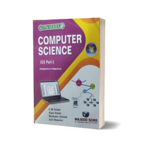 Computer Science ICS Part I (Subjective & Objective) By C M Aslam
