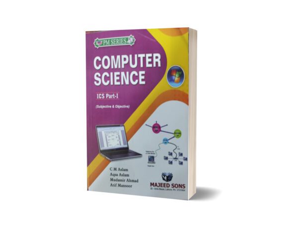 Computer Science ICS Part I (Subjective & Objective) By C M Aslam