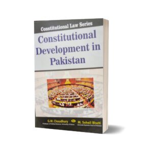 Constitutional Development In Pakistan By Muhammad Sohail Bhatti