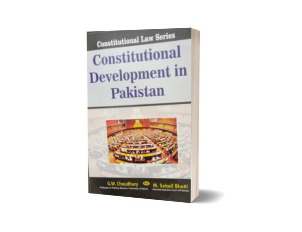 Constitutional Development In Pakistan By Muhammad Sohail Bhatti