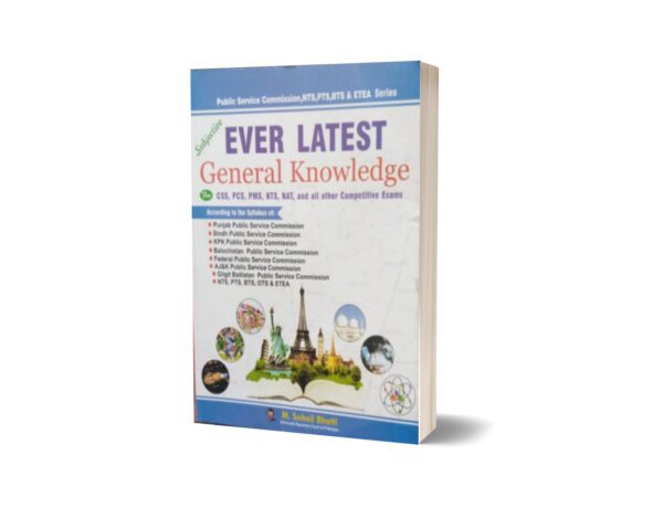Ever Latest General Knowledge For CSS.PMS-PCS By Muhammad Sohail Bhatti