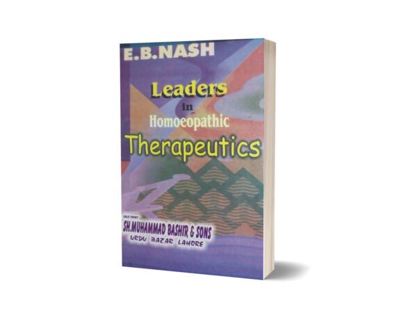 Leaders In Homoeopathic Therapeutics By E. B. NASH