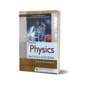 MBD Physics Practicals Note Book For B.Sc Part II By Prof. Muhammad Kaleem Akhtar