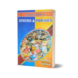 Modern Book Of Idioms & Phrases By Muhammad Sohail Bhatti