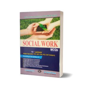 Social Work MCQs For Lecturership CSS PMS NAT NTS By Muhammad Sohail Bhatti