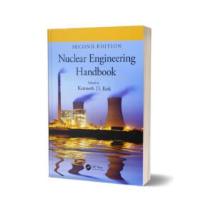 Nuclear Engineering Handbook Book 2nd Edition By Kenneth D. Kok