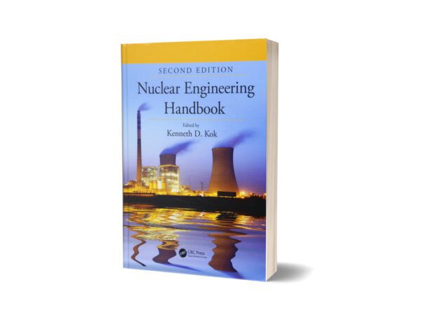 Nuclear Engineering Handbook Book 2nd Edition By Kenneth D. Kok