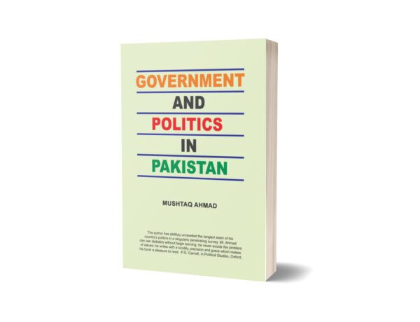 Goverment And Politics in Pakistan By Mushtaq Ahmad
