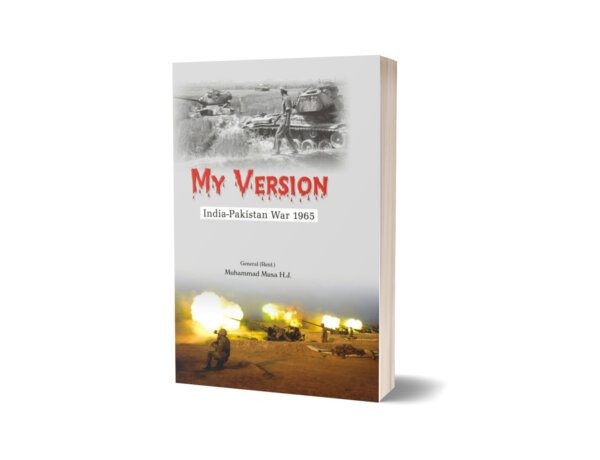 My Version India-Pakistan War 1965 By Muhammad Musa H.J.