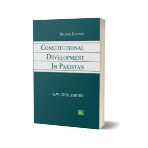 Constitutional Development In Pakistan 2nd Edition By G.W. CHOUDHURY