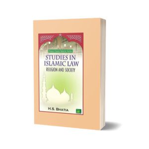 Studies in Islamic Law Religion and Society By H.S. Bhatia