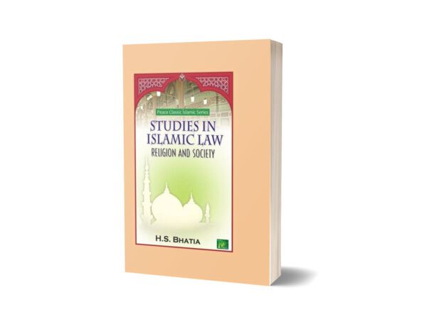 Studies in Islamic Law Religion and Society By H.S. Bhatia