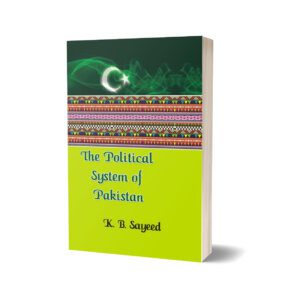 The Political System of Pakistan By K. B. Sayeed