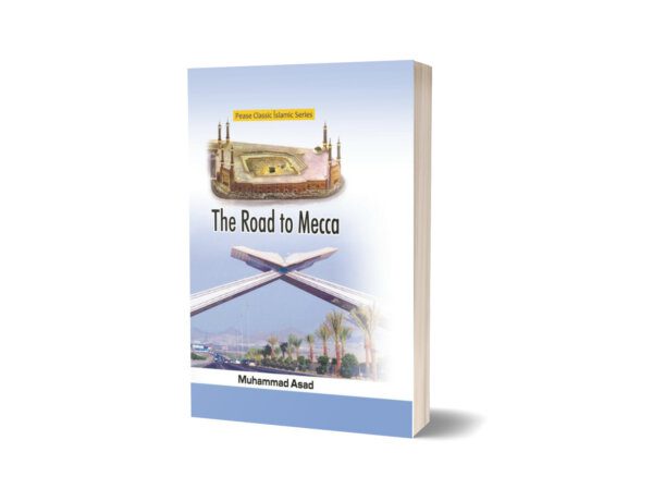 The Road to Mecca By Muhammad Asad