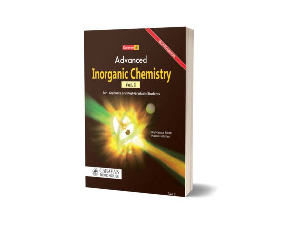 Advanced Inorganic Chemistry By for BS. M.Sc. - Caravan Book House
