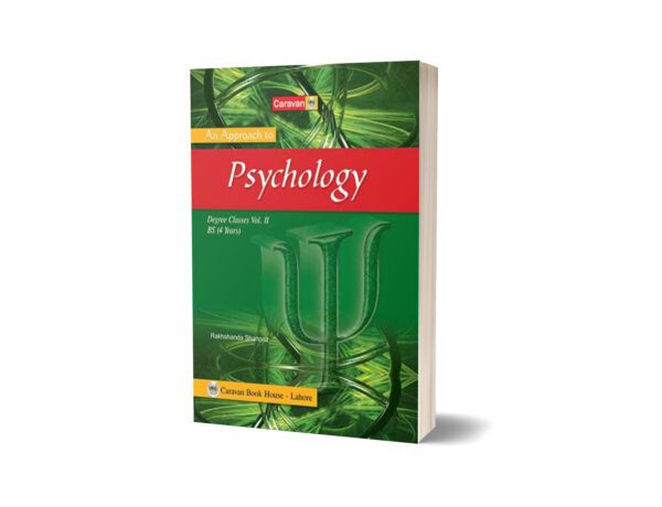 An Approach to Psychology for BS-Part-II, B.A. By Prof. Hamid Khalil & Rakhshanda Shahnaz- Caravan Book House