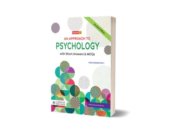 An Approach to Psychology with MCQs for F.A-Part-I By Prof. Hamid Khalil & Rakhshanda Shahnaz - Caravan Book House