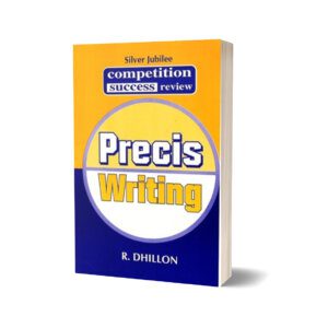 Precis Writing By R Dhillon CSS PMS