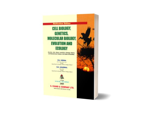 Cell Biology, Genetics, Molecular Biology, Evolution and Ecology For B.Sc, M.Sc By P.S. Verma, V.K. Agarwal -S. Chand