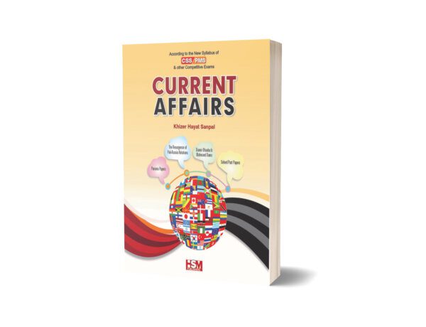 Current Affairs For CSS PMS By Khizar Hayyat- HSM