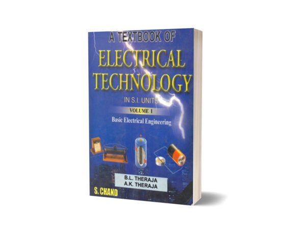 Electrical Technology in SI Units. Volume I Basic Electrical Engineering By A. K. Theraja
