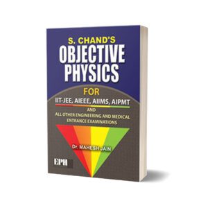 Objective Physics For AIEEE, AIIMS By Dr. Mahesh Jain - S. Chands