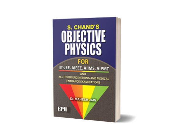 Objective Physics For AIEEE, AIIMS By Dr. Mahesh Jain - S. Chands