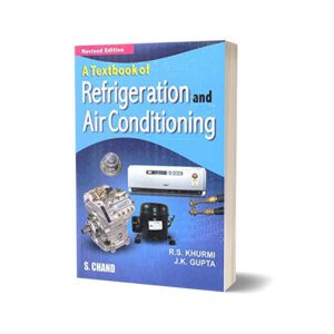 Textbook of Refrigeration and Air Conditioning By RS Khurmi And JK Gupta - S Chand