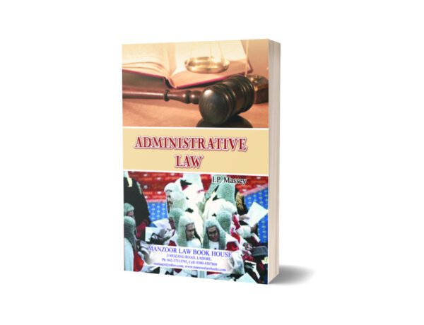 ADMINISTRATIVE LAW For Law By I.P Massey Manzoor Book House Rs 600