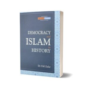 Democracy and Islam in History By Dr Sm Zafar – JWT