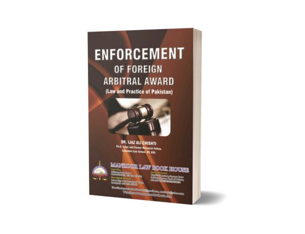 ENFORCEMENT OF FOREIGN ARBITRAL AWARD For Law Book By DR. Ijaz Ali Chishti Rs 700