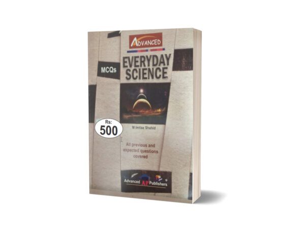 EVERYDAY Science MCQs Guide For CSS PMS By M Imtiaz Shahid - Advance Publisher
