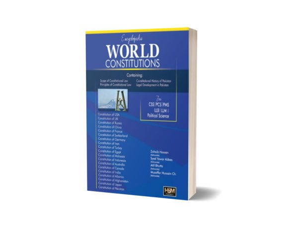 Encyclopedia of World Constitutions For CSS PCS PMS LLB, LLM & By Zohaib Hassan -HSM