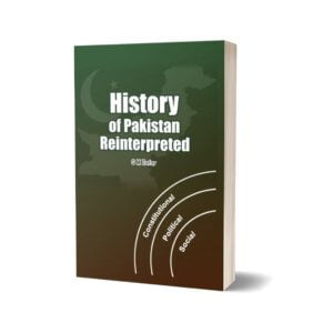 HISTORY OF PAKISTAN REINTERPRETED For Law Book By S M Zafar - Mansoor Book House
