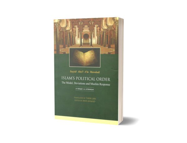 Islams Political Order – The Model Deviations & Muslim Response For Islamic studies By Sayyid Abul Ala Mawdudi - Institute of Policy Studies