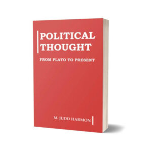 Political Thought from Plato to the Present By M. Judd Harmon