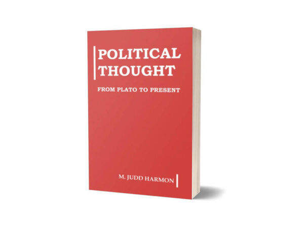 Political Thought from Plato to the Present By M. Judd Harmon